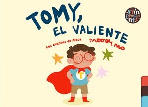 TOMY, EL VALIENTE | 9788419798367 | LOS CUENTOS DE ALEJA