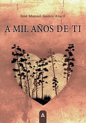 A MIL AÑOS DE TI | 9788410374102 | GOMIS ARACIL, JOSE MANUEL
