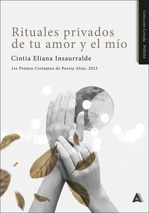 RITUALES PRIVADOS DE TU AMOR Y EL MÍO | 9788410155879 | INSAURRALDE, CINTIA ELIANA