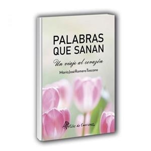 PALABRAS QUE SANAN | 9788412640878 | ROMERO TOSCANO, MARIA JOSÉ