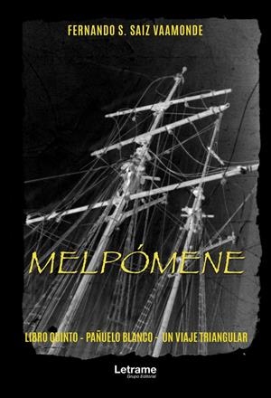 MELPÓMENE. LIBRO QUINTO-PAÑUELO BLANCO-UN VIAJE TRIANGULAR | 9788410685628 | SAIZ VAAMONDE, FERNANDO SANTOS