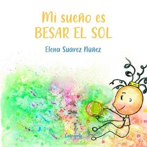 MI SUEÑO ES BESAR EL SOL | 9788411445580 | SUAREZ NUÑEZ, ELENA
