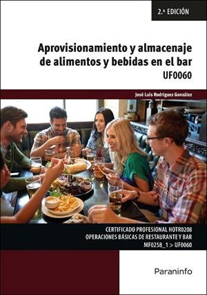 APROVISIONAMIENTO Y ALMACENAJE DE ALIMENTOS Y BEBIDAS EN EL BAR | 9788428363679 | RODRIGUEZ GONZALEZ, JOSE LUIS