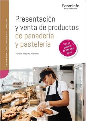 PRESENTACION Y VENTA DE PRODUCTOS DE PANADERIA Y PASTELERIA | 9788428366564 | MEDINA MORENO, RAFAEL