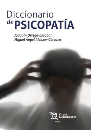 DICCIONARIO DE PSICOPATIA | 9788411833523 | ORTEGA ESCOBAR, JOAQUIN / ALCAZAR CORCOLES