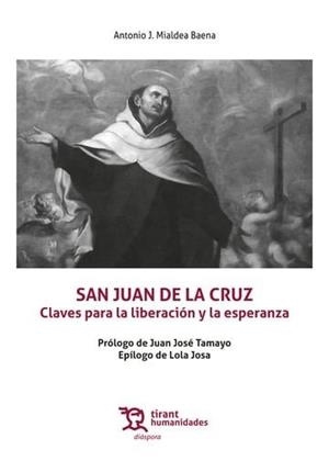 SAN JUAN DE LA CRUZ. CLAVES PARA LA LIBERACIÓN Y LA ESPERANZA | 9788411836395 | MIALDEA BAENA, ANTONIO JOSE