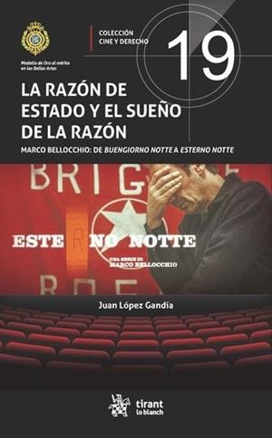 RAZÓN DE ESTADO Y EL SUEÑO DE LA RAZON, LA. MARCO BELLOCCHIO : DE BUONGIORNO NOTTE A ESTERNO NOTTE | 9788410565340 | LOPEZ GANDIA, JUAN