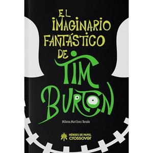 IMAGINARIO FANTÁSTICO DE TIM BURTON, EL | 9788419084750 | MARTINEZ, MILENA