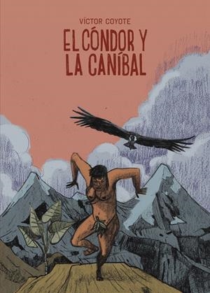 CONDOR Y LA CANIBAL, EL | 9788419670908 | COYOTE, VICTOR