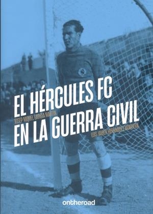 HÉRCULES FC EN LA GUERRA CIVIL, EL | 9788412895704 | GARCIA MARTÍN, JOSEP MIQUEL