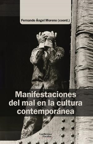 MANIFESTACIONES DEL MAL EN LA CULTURA CONTEMPORÁNEA | 9788419782564 | MORENO, FERNANDO ÁNGEL