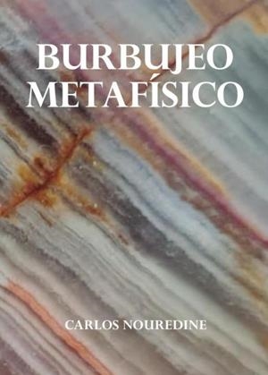 BURBUJEO METAFISICO | 9788410196568 | NOUREDINE, CARLOS
