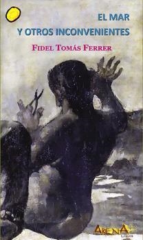 EL MAR Y OTROS INCONVENIENTES | 9788415757757 | TOMÁS FERRER, FIDEL