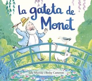 GATETA DE MONET, LA | 9788467969665 | MURRAY, LILY / CAMERON, BECKY