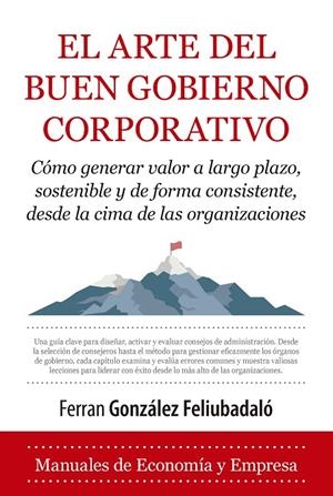 ARTE DEL BUEN GOBIERNO CORPORATIVO, EL | 9788410522343 | GONZÁLEZ FELIUBADALÓ, FERRAN