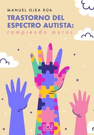 TRASTORNO DEL ESPECTRO AUTISTA : ROMPIENDO MUROS | 9788412704242 | OJEA RUA, MANUEL