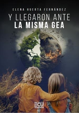 Y LLEGARON ANTE LA MISMA GEA | 9788419894830 | HUERTA FERNÁNDEZ, ELENA