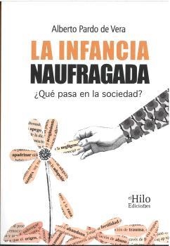 INFANCIA NAUFRAGADA, LA | 9788412834451 | PARDO DE VERA, ALBERTO