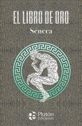 LIBRO DE ORO DE SÉNECA, EL | 9788410233058 | SÉNECA