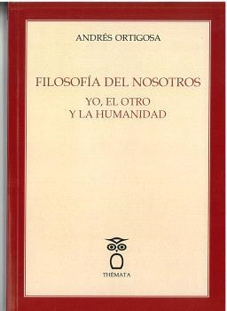 FILOSOFÍA DEL NOSOTROS YO, EL OTRO Y LA HUMANIDAD | 9788412695076 | ORTIGOSA, ANDRÉS