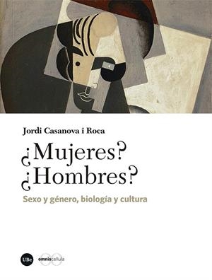MUJERES? ¿HOMBRES? SEXO Y GÉNERO, BIOLOGÍA Y CULTURA | 9788410500280 | CASANOVA I ROCA, JORDI