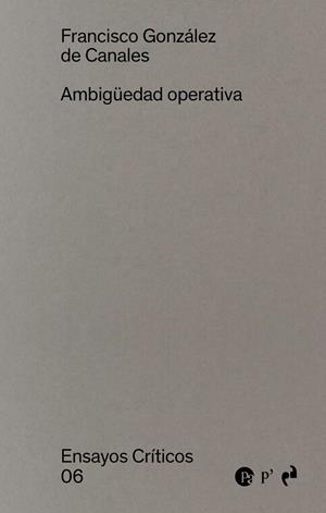 AMBIGÜEDAD OPERATIVA | 9788410065352 | GONZALEZ DE CANALES, FRANCISCO
