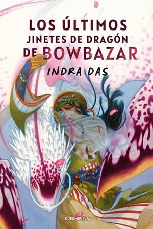 ÚLTIMOS JINETES DE DRAGÓN DE BOWBAZAR, LOS | 9788412767285 | DAS, INDRA