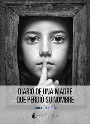 DIARIO DE UNA MADRE QUE PERDIO SU NOMBRE | 9788419680730 | DEMARIA, LAURA
