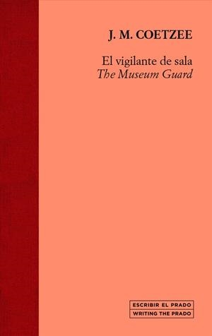 VIGILANTE DE SALA, EL / THE MUSEUM GUARD | 9788484806158 | COETZEE, J. M.