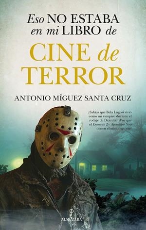 ESO NO ESTABA EN MI LIBRO DE CINE DE TERROR | 9788411315395 | MÍGUEZ SANTA CRUZ, ANTONIO