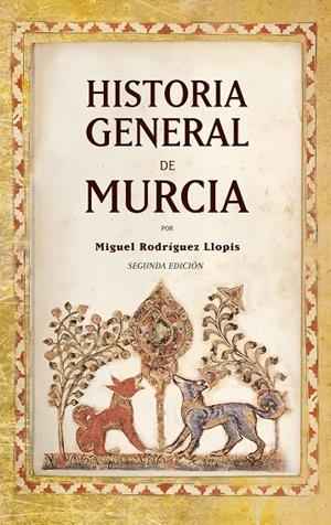 HISTORIA GENERAL DE MURCIA | 9788410523241 | RODRIGUEZ LLOPIS, MIGUEL