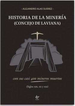 HISTORIA DE LA MINERIA (CONCEJO DE LAVIANA) | 9788419358899 | ALAS SUAREZ, ALEJANDRO