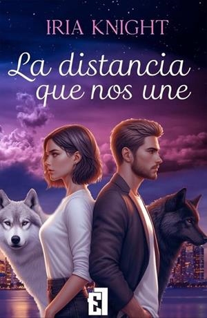 DISTANCIA QUE NOS UNE, LA | 9788419660275 | KNIGHT, IRIA