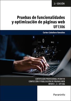 PRUEBAS DE FUNCIONALIDADES Y OPTIMIZACIÓN DE PÁGINAS WEB | 9788428363549 | CABALLERO GONZALEZ, CARLOS