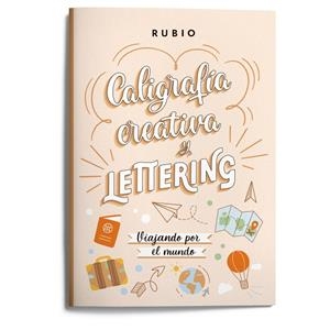 CALIGRAFIA CREATIVA LETTERING VIAJANDO POR EL MUNDO | 9788418964855 | NÁCHER RODRÍGUEZ, BEATRIZ/ENRIQUE RUBIO POLO, SLU