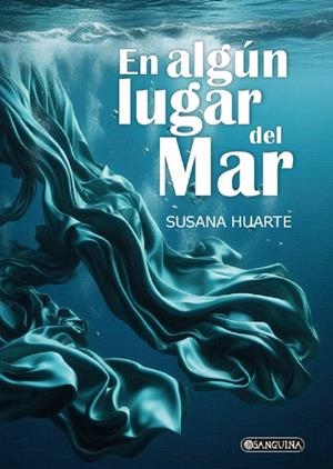 EN ALGÚN LUGAR DEL MAR | 9788412801873 | HUARTE, SUSANA