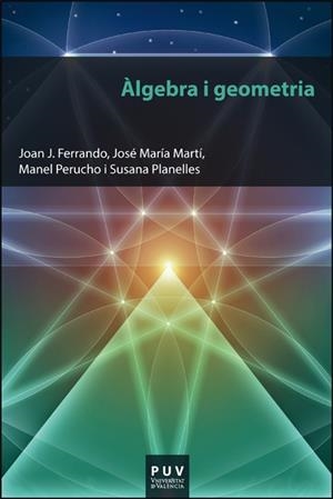 ÀLGEBRA I GEOMETRIA | 9788411183888 | FERRANDO BARGUES, JOAN J. / MARTÍ PUIG, JOSÉ MARÍA / PERUCHO PLA, MANEL / PLANELLES MIRA, SUSANA