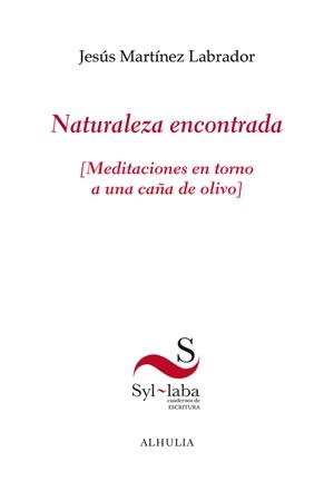 NATURALEZA ENCONTRADA | 9788412883305 | MARTÍNEZ LABRADOR, JESÚS