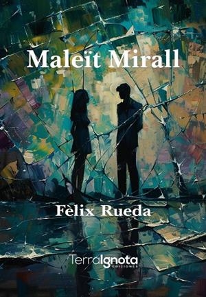 MALEÏT MIRALL | 9788412860634 | RUEDA, FÈLIX