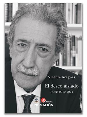 DESEO AISLADO, EL. POESÍA 2010-2024 | 9788419928955 | ARAGUAS, VICENTE