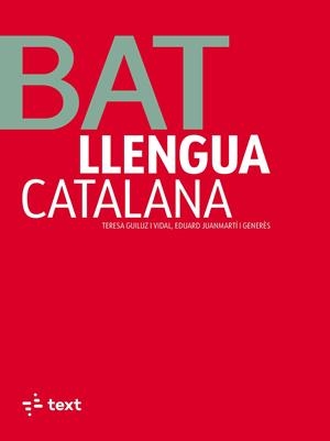 LLENGUA CATALANA. BATXILLERAT | 9788441235540 | GUILUZ, TERESA / JUANMARTÍ, EDUARD