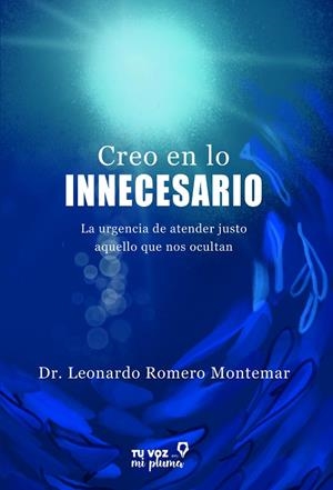 CREO EN LO INNECESARIO | 9788410173187 | ROMERO MONTEMAR, LEONARDO