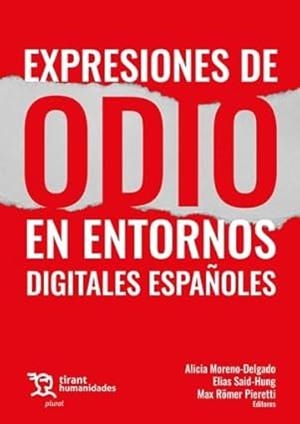EXPRESIONES DE ODIO EN ENTORNOS DIGITALES ESPAÑOLES | 9788411833264 | SAID HUNG, ELÍAS / MORENO DELGADO, ALICIA / RÖMER PIERETTI, MAX
