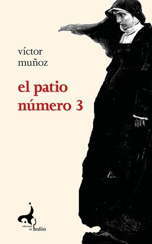 PATIO NÚMERO 3, EL | 9788412332759 | MUÑOZ, VÍCTOR