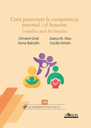 COM PROMOURE LA COMPETENCIA PARENTAL I EL BENESTAR | 9788412859911 | GINÉ, CLIMENT / BALCELLS, ANNA