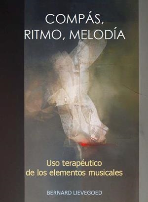 COMPÁS, RITMO, MELODÍA | 9788418919305 | LIEVEGOED, BERNARD