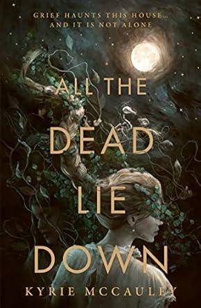 ALL THE DEAD LIE DOWN | 9780008612290 | MCCAULEY, KYRIE