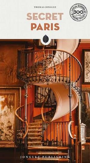 PARIS : SECRET GUIDE [2024] | 9782361957650 | JONGLEZ,THOMAS