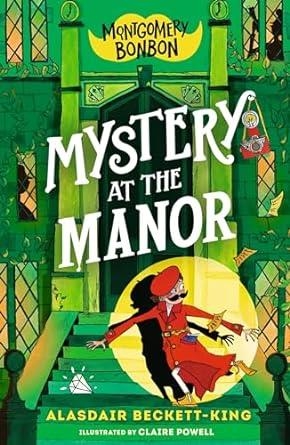 Montgomery Bonbon 03. MYSTERY AT THE MANOR | 9781529518290 | BECKETT-KING, ALASDAIR