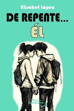 DE REPENTE... ÉL | 9788410062399 | LOPEZ, ELISABET